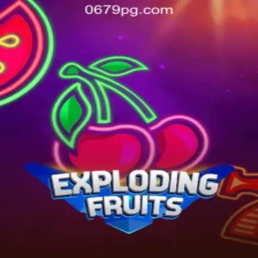 ExplodingFruits: An Exciting Journey into the World of Slots with 0697.COM Oficial